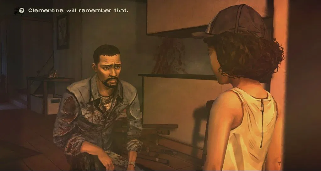 Lee and Clementine she will remember that in The Walking Dead