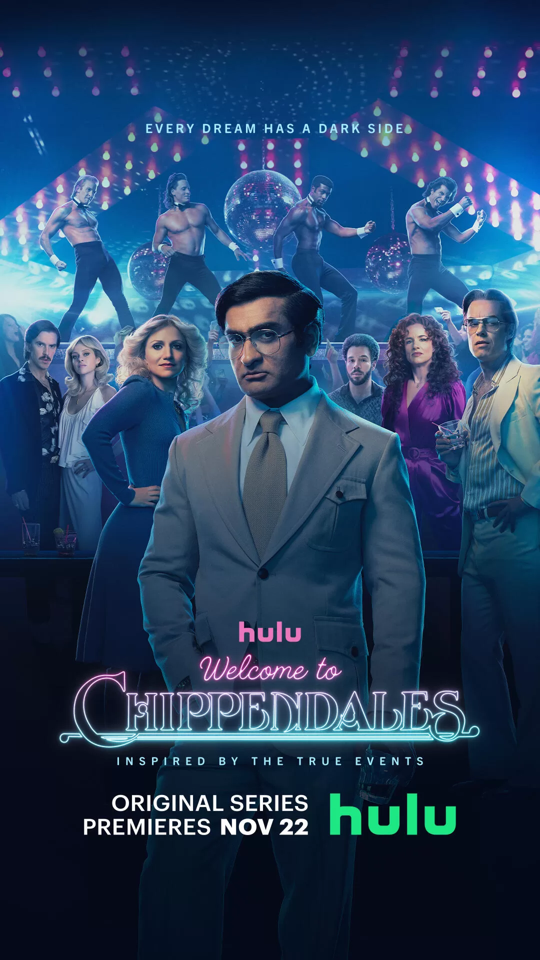 the trailer poster for Welcome To Chippendales. The Logo and the Hulu sign sits at the bottom, while overhead a series of topless men dance next to a logo above their heads that says: Every Dream Has a Darkside. In the middle of all of this, is the cast, with Kumail Nanjiani at center.